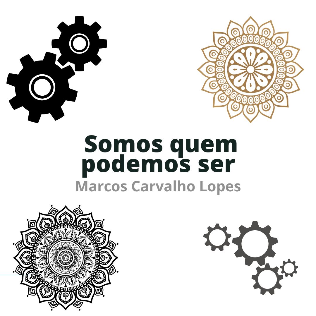 SOMOS QUEM PODEMOS SER* - filosofia pop