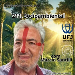 #211 – Sociaoambiental, com Márcio Santilli