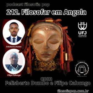 #212 – Filosofar em Angola, com Felisberto Dumbo e Filipe Cahungo