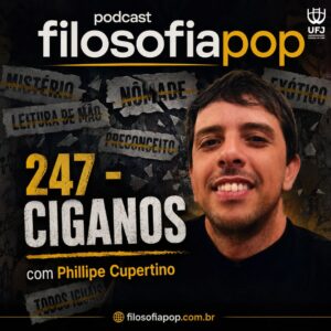 #247 – Ciganos, com Phillipe Cupertino episode artwork